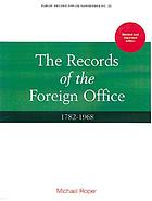 The records of the Foreign Office 1782-1939