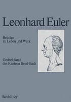 Leonhard Euler, 1707-1783 : Beiträge zu Leben und Werk : Gedenkband des Kantons Basel-Stadt