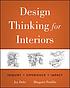 Design thinking for interiors : inquiry, experience,... by Joy Hook Dohr