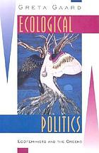 Ecological politics : ecofeminists and the Greens