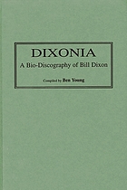 Dixonia : a bio-discography of Bill Dixon