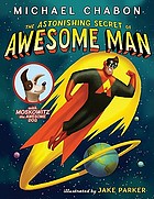 The astonishing secret of Awesome Man