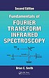 Fundamentals of Fourier transform infrared spectroscopy by  Brian C Smith 
