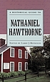 A historical guide to Nathaniel Hawthorne by Larry J Reynolds