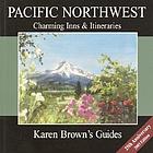 Pacific Northwest : charming inns & itnieraries