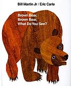 Brown bear, brown bear, what do you see?