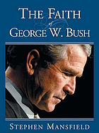 The faith of George W. Bush