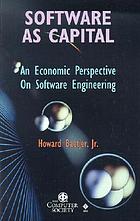 Software as capital : an economic perspective on software engineering