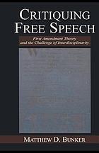 Critiquing free speech : First Amendment theory and the challenge of interdisciplinarity