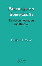 Particles on surfaces 8 : detection, adhesion and removal