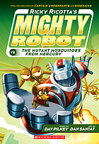 Ricky Ricotta's giant robot vs. the mutant mosquitos from Mercury : the second robot adventure novel