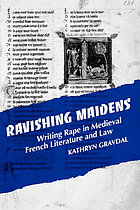 Ravishing maidens : writing rape in medieval French literature and law