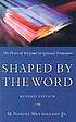 Shaped by the Word : the power of Scripture in... by M  Robert Mulholland, Jr.