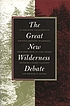 The great new wilderness debate
