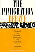 The immigration debate : remaking America by John Isbister