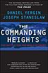 The commanding heights : the battle for the world... by Daniel Yergin