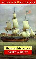 White-jacket; or, The world in a man-of-war