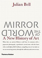 Mirror of the world : a new history of art