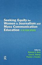 Seeking equity for women in journalism and mass communication education : a 30-year update