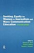Seeking equity for women in journalism and mass communication education : a 30-year update