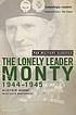 The lonely leader : Monty, 1944-1945 door Alistair Horne
