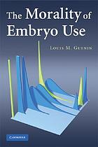 The morality of embryo use