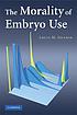 The morality of embryo use