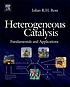 Heterogeneous catalysis : fundamentals and applications by  J  R  H Ross 