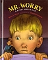 Mr. Worry : a story about OCD by  Holly L Niner 