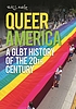 Queer America : a GLBT history of the 20th century by Vicki Lynn Eaklor