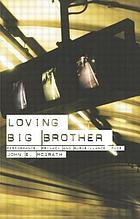 Loving big brother : performance, privacy and surveillance space