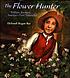The flower hunter : William Bartram, America's first naturalist