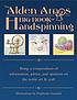 The Alden Amos big book of handspinning : [being a compendium of information, advice, and opinions on the noble art & craft]