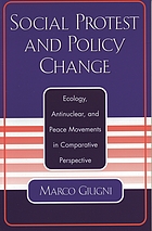 Social protest and policy change : ecology, antinuclear, and peace movements in comparative perspective