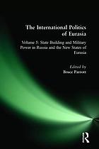 State building and military power in Russia and the new states of Eurasia