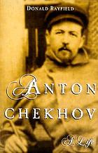 Anton Chekhov : a life