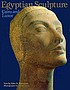 Egyptian sculpture : Cairo and Luxor by  Edna R Russmann 