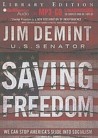 Saving freedom : [we can stop America's slide into socialism]