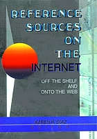 Reference sources on the Internet : off the shelf and onto the Web