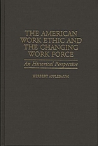 The American work ethic and the changing work force : an historical perspective