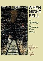 When night fell : an anthology of Holocaust short stories