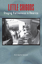 Little Saigons : staying Vietnamese in America