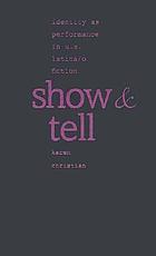 Show and tell : identity as performance in U.S. Latina/o fiction