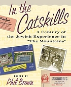 In the Catskills : a century of Jewish experience in 