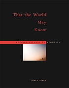 That the world may know : bearing witness to atrocity by James Dawes