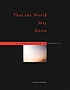 That the world may know : bearing witness to atrocity por James Dawes
