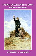 Father Peter John de Smet Jesuit in the West
