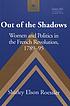 Out of the shadows : women and politics in the French Revolution, 1789-95
