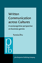 Written communication across cultures : a sociocognitive perspective on business genres