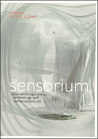 Sensorium : embodied experience, technology, and contemporary art